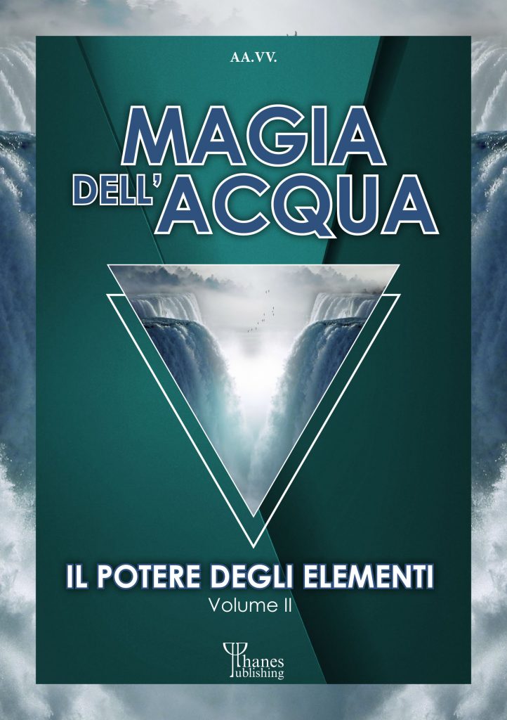Magia dell'Acqua - Il potere degli elementi - Volume II